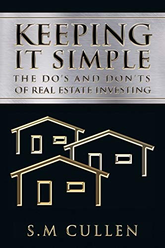 Keeping It Simple: The Do's and Don'ts of Real Estate Investing