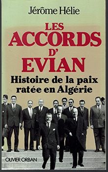 Les Accords d'Evian : histoire secrète de la paix en Algérie