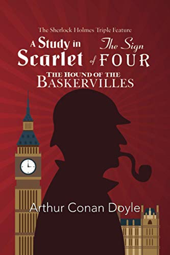 Doyle, Arthur Conan The Sherlock Holmes Triple Feature - A Study In Scarlet, The Sign Of Four, And The Hound Of The Baskervilles