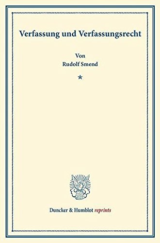 Verfassung und Verfassungsrecht. (Duncker & Humblot reprints)
