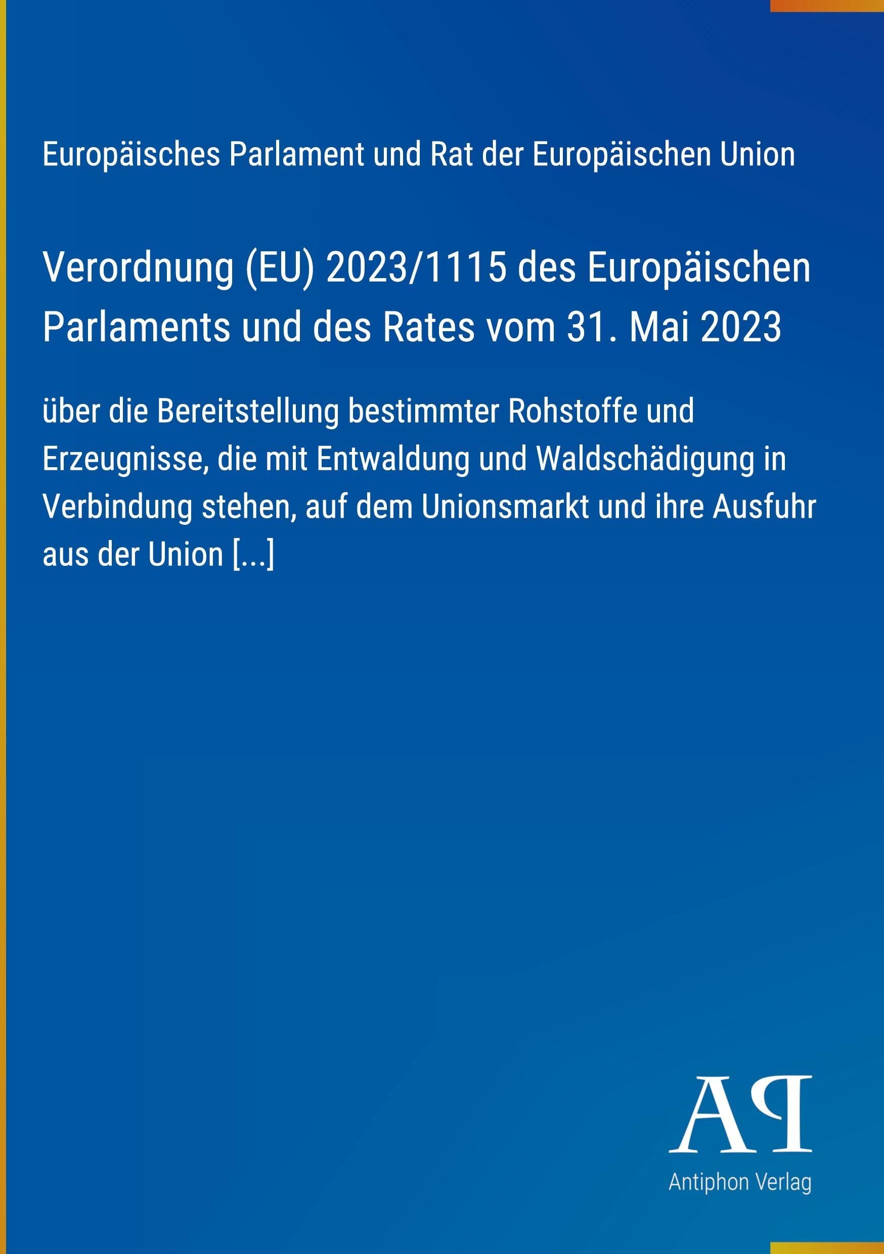 Verordnung (EU) 2023/1115 des Europäischen Parlaments und des Rates vom 31. Mai 2023
