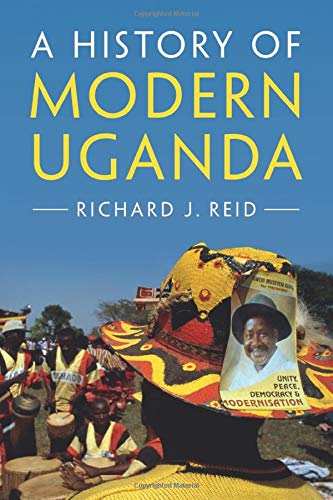 Reid, Richard J. A History Of Modern Uganda