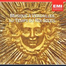 Musique a Versailles au temps du Roi-Soleil