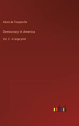 Democracy in America: Vol. 2 - in large print