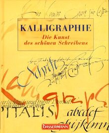 Kalligraphie. Die Kunst des schönen Schreibens