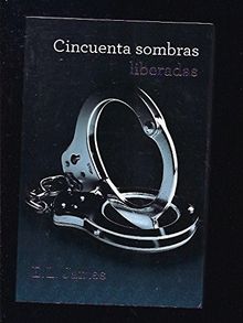 Cincuenta sombras liberadas  (Trilogía Cincuenta sombras 3) (Ficción)