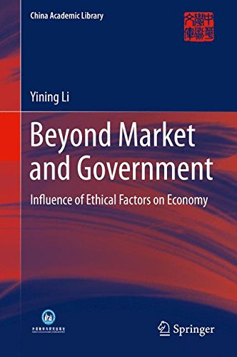 Beyond Market and Government: Influence of Ethical Factors on Economy (China Academic Library)