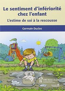 Le sentiment d'infériorité chez l'enfant : L'estime de soi à la rescousse