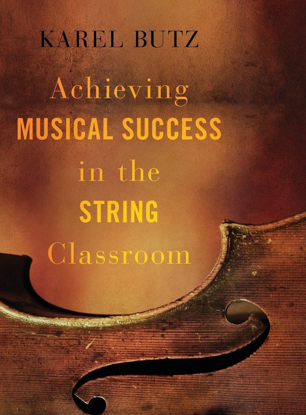 Achieving Musical Success in the String Classroom: Hardback