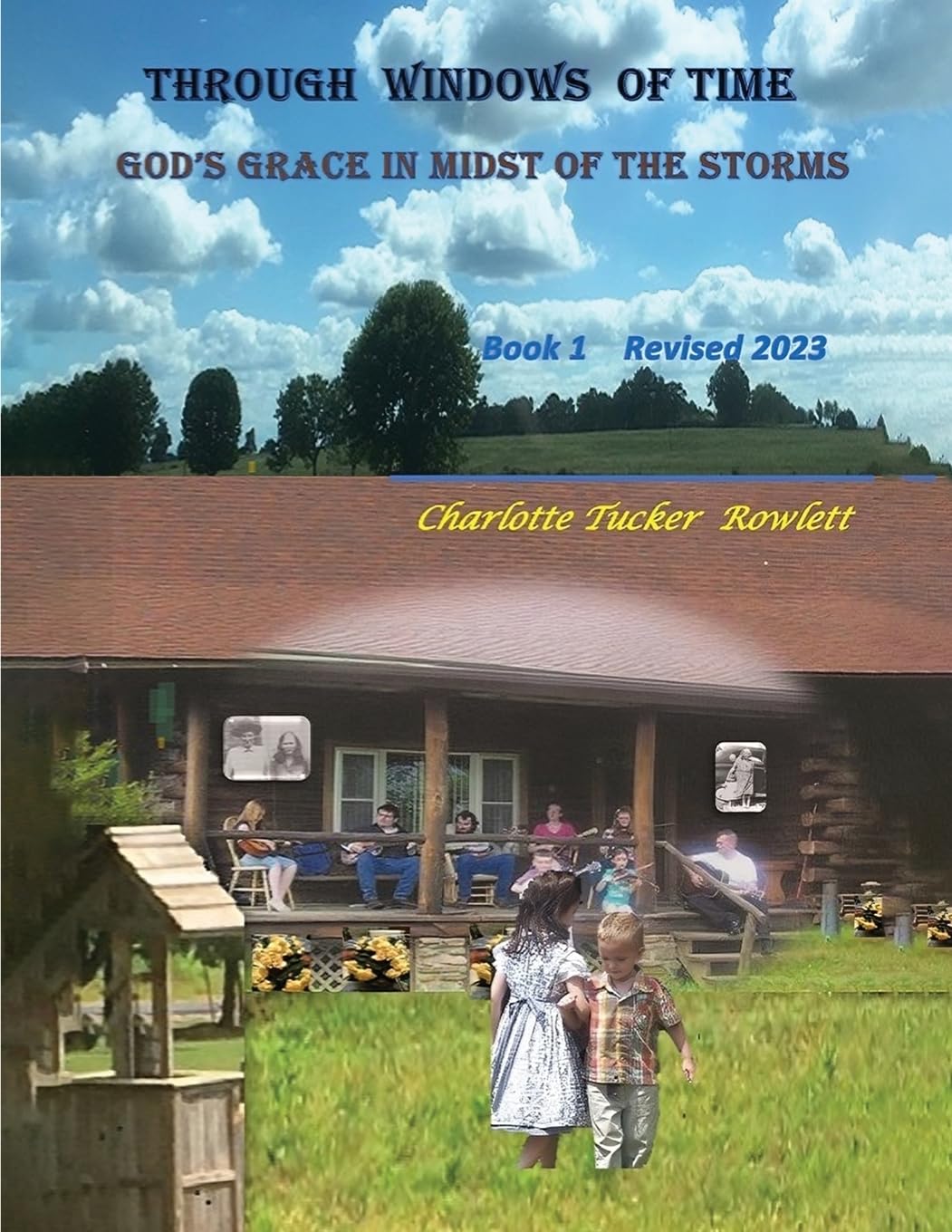 Through Windows of Time: God’s Grace in the Midst of The Storms: God's Grace in Midst of the Storms