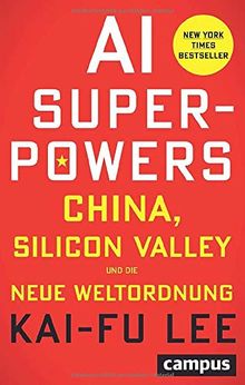 AI-Superpowers: China, Silicon Valley und die neue Weltordnung