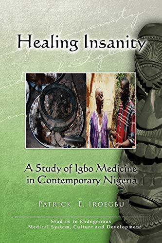Healing Insanity: A Study of Igbo Medicine in Contemporary Nigeria