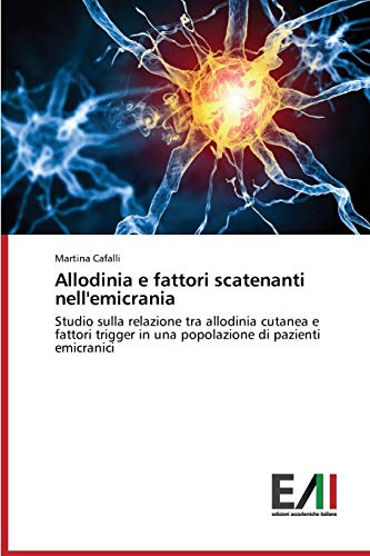 Allodinia e fattori scatenanti nell'emicrania: Studio sulla relazione tra allodinia cutanea e fattori trigger in una popolazione di pazienti emicranici