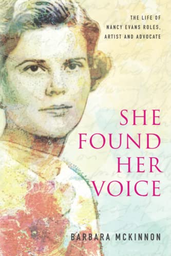 She Found Her Voice: The Life of Nancy Evans Roles, Artist and Advocate