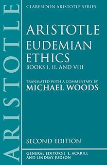 Eudemian Ethics: Books I, II, and VIII (Clarendon Aristotle Series)