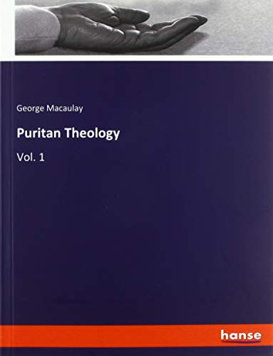 Puritan Theology: Vol. 1