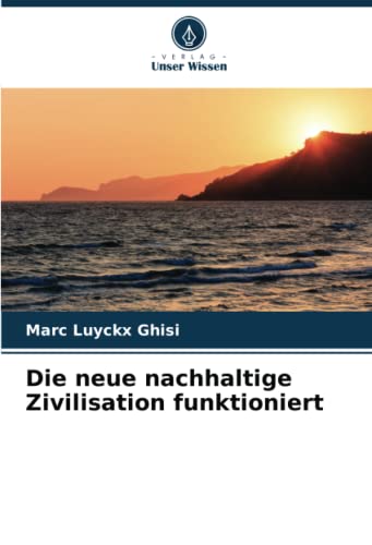 Die neue nachhaltige Zivilisation funktioniert: DE