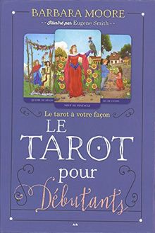 Le tarot pour débutant - Le tarot à votre façon