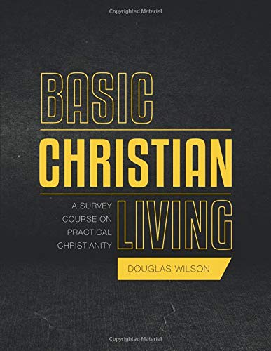 Basic Christian Living: A Survey Course on Practical Christianity