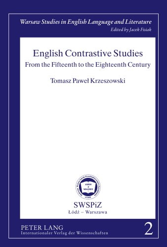 English Contrastive Studies: From the Fifteenth to the Eighteenth Century (Warsaw Studies in English Language and Literature)