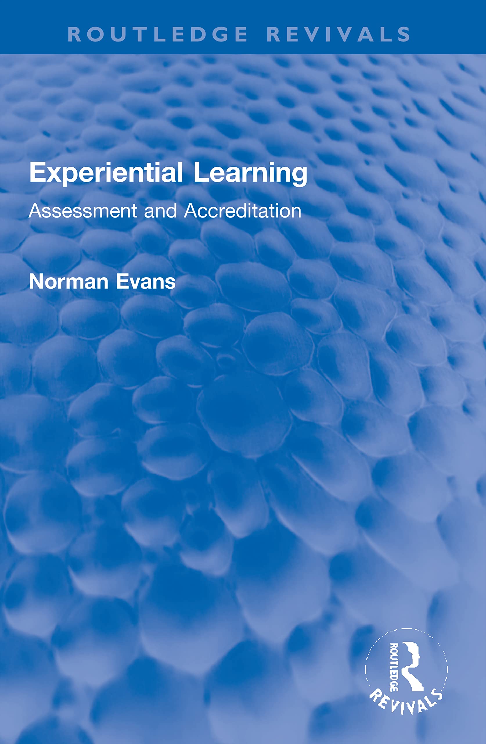 Experiential Learning: Assessment and Accreditation (Routledge Revivals)