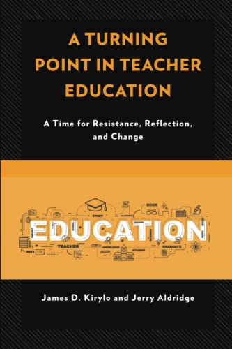 A Turning Point in Teacher Education: A Time for Resistance, Reflection, and Change