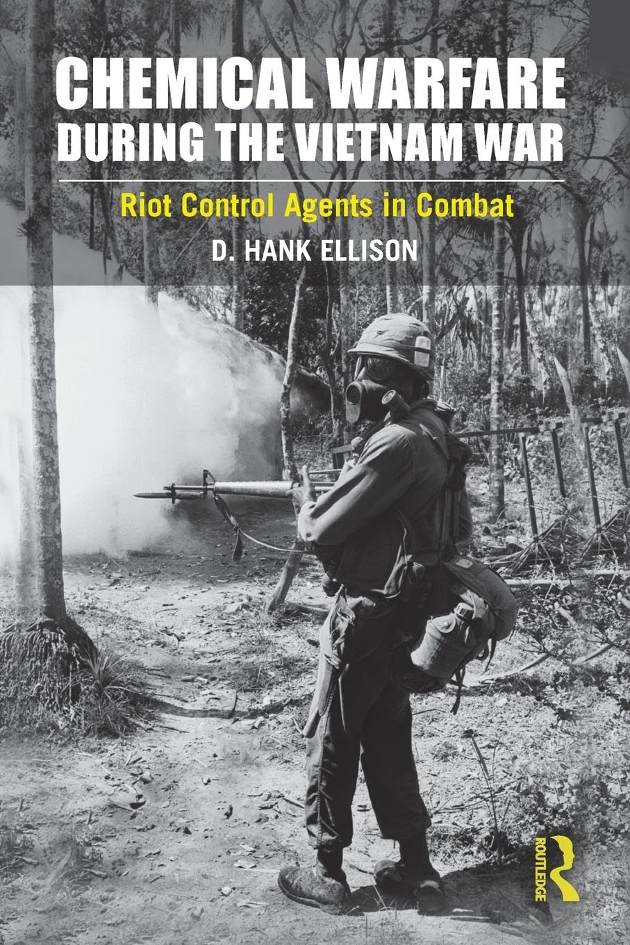 Ellison, D. Hank Chemical Warfare During The Vietnam War, Riot Control Agents In Combat
