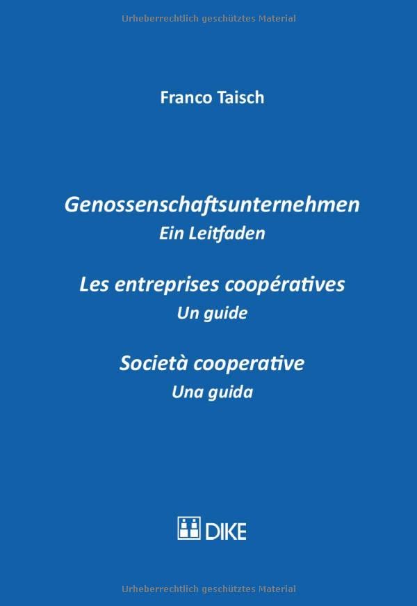 Genossenschaftsunternehmen. Les entreprises coopérative. Società cooperative.: Ein Leitfaden. Un guide. Una guida.