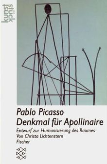 Pablo Picasso<br /> Denkmal für Apollinaire: Entwurf zur Humanisierung des Raumes: Entwurf zur Humanisierung des Raumes. (kunststück)