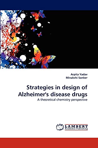 Strategies in design of Alzheimer's disease drugs: A theoretical chemistry perspective