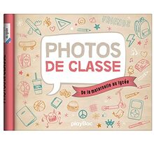 Mon album photos de classe - De la maternelle au lycée - Nouvelle édition