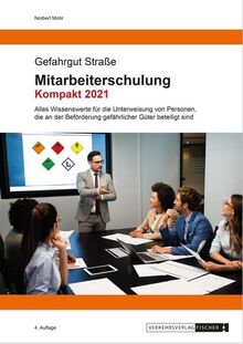 Mitarbeiterschulung Gefahrgut Kompakt ADR 2021: Gefahrgut Straße