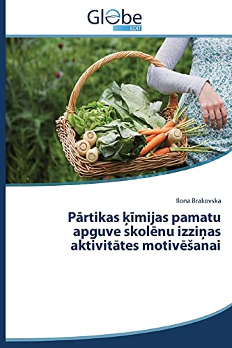 Pārtikas ķīmijas pamatu apguve skolēnu izziņas aktivitātes motivēšanai