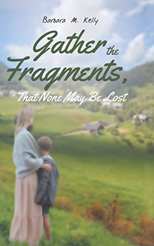 Gather the Fragments: That None May Be Lost