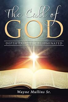 The Call Of God: Depth Prophecy Illuminated