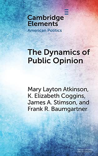The Dynamics of Public Opinion (Elements in American Politics)