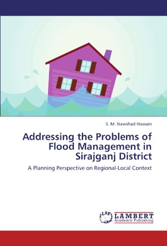 Addressing the Problems of Flood Management in Sirajganj District: A Planning Perspective on Regional-Local Context