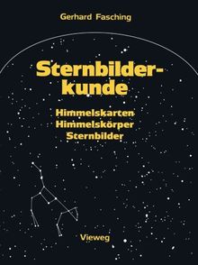 Sternbilderkunde: Himmelskarten, Himmelskörper, Sternbilder (German Edition)