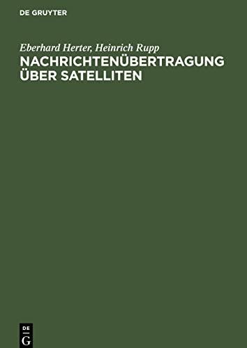 Nachrichtenübertragung über Satelliten: Grundlagen und Systeme, Erdefunkstellen und Satelliten