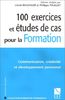 100 exercices et études de cas pour la formation : Communication, créativité et développement personnel (Formation Perma)
