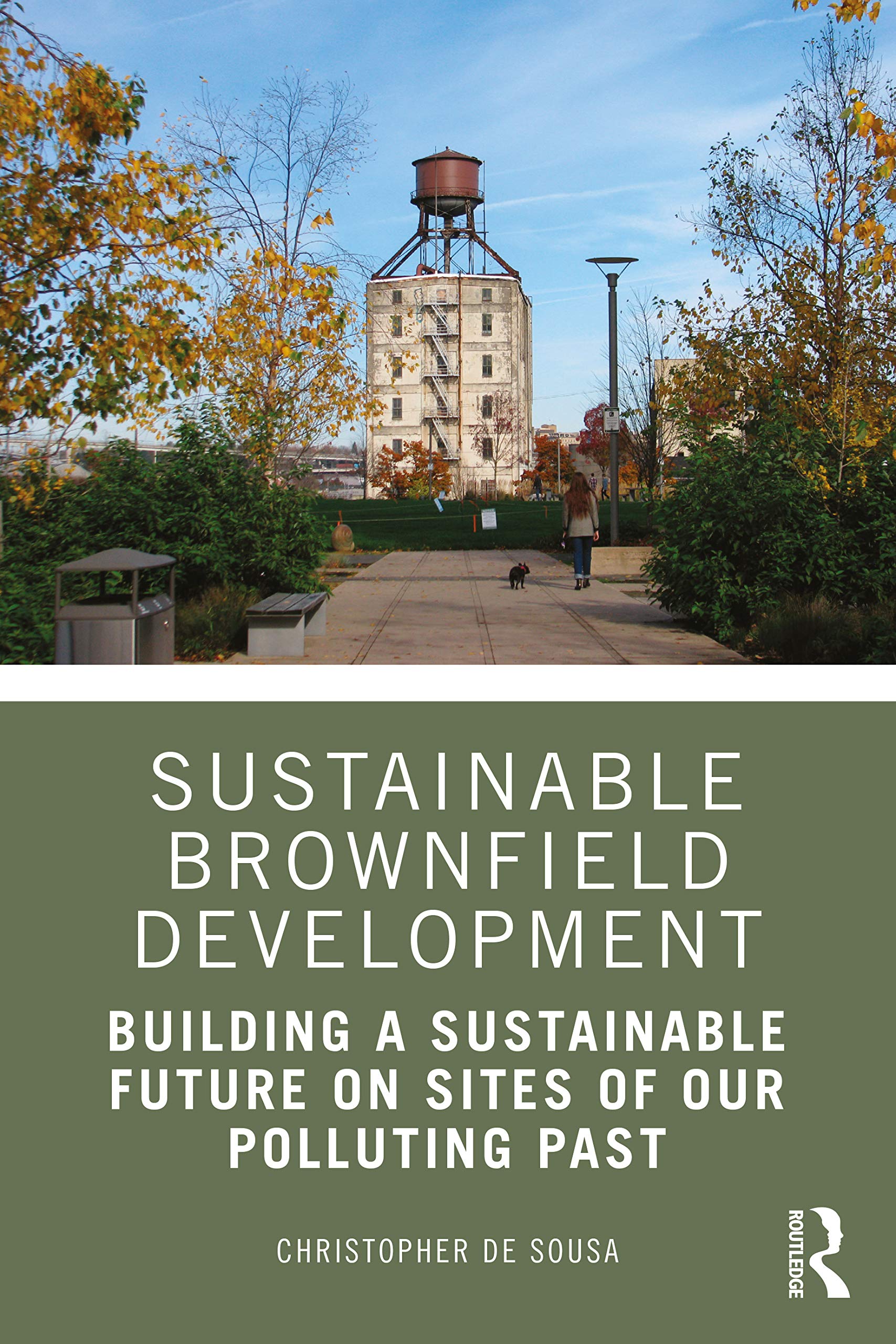 Sustainable Brownfield Development: Building a Sustainable Future on Sites of our Polluting Past