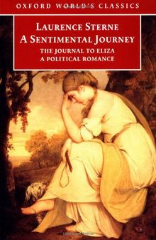 A Sentimental Journey Through France and Italy by Mr. Yorick: With the Journal to Eliza and a Political Romance (Oxford World's Classics)