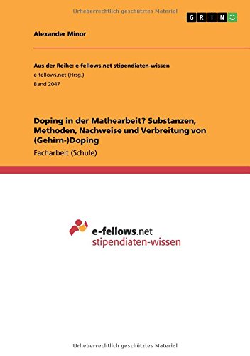Doping in der Mathearbeit? Substanzen, Methoden, Nachweise und Verbreitung von (Gehirn-)Doping