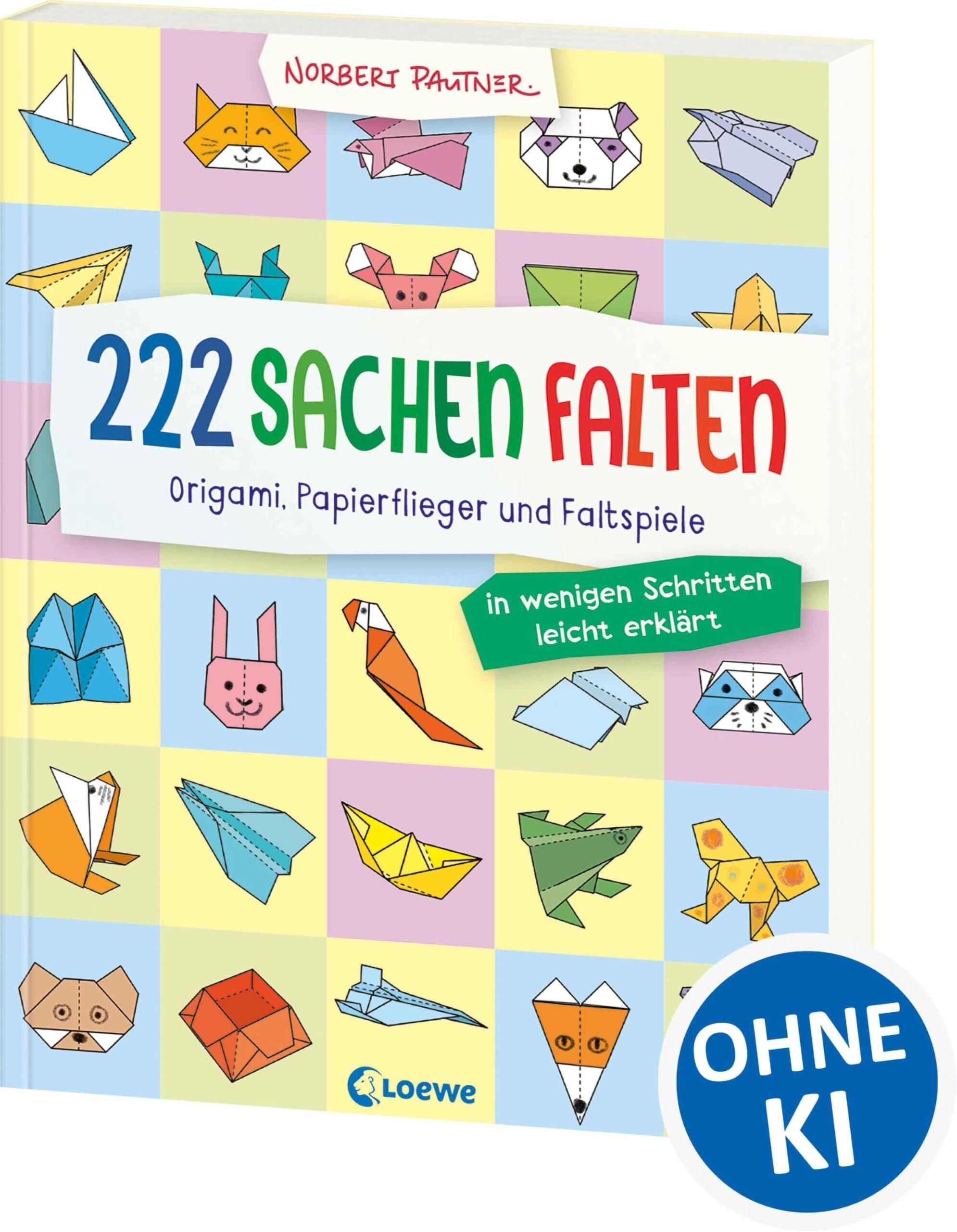 222 Sachen falten - in wenigen Schritten leicht erklärt