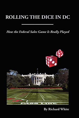 Rolling the Dice in DC: How the Federal Sales Game Is Really Played