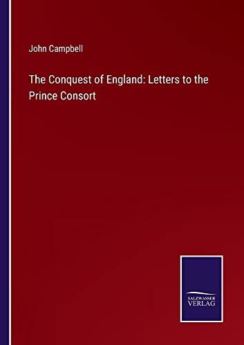 The Conquest of England: Letters to the Prince Consort