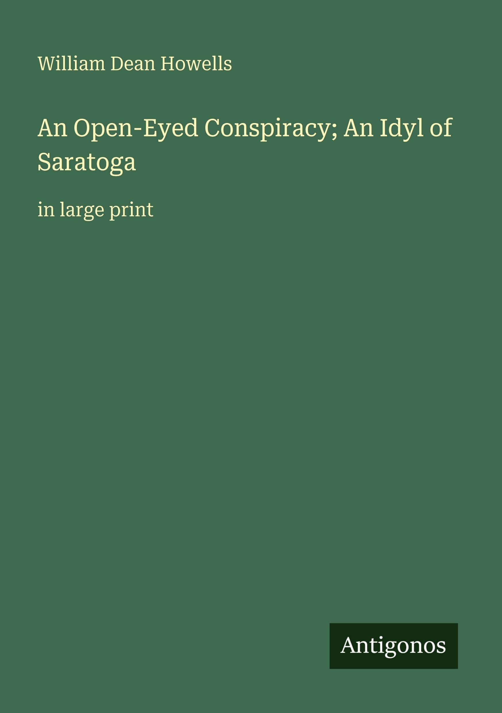 An Open-Eyed Conspiracy; An Idyl of Saratoga: in large print