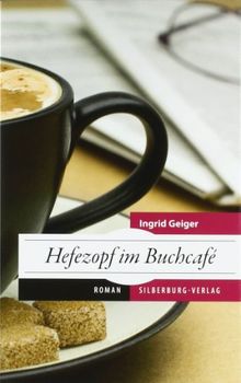Hefezopf im Buchcafé: Roman von Geiger, Ingrid | Buch | Zustand gut