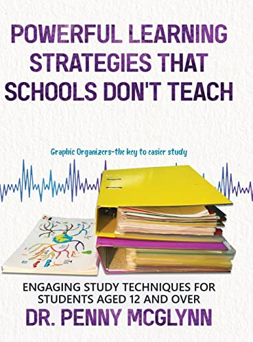 Powerful Learning Strategies that Schools Don't Teach: Engaging Study Techniques for Students Aged 12 and Over