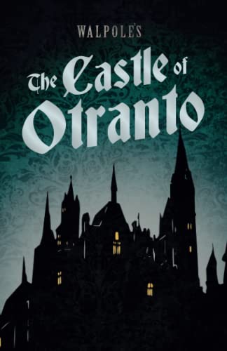 Walpole's The Castle of Otranto: Including an Introductory Excerpt by Austin Dobson